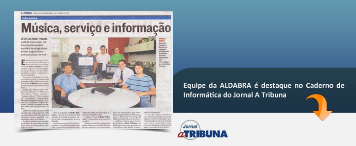 Jornal A Tribuna - Equipe da Aldabra foi destaque no caderno de informática